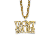 Load image into Gallery viewer, GOLD I DON&#39;T SMOKE
